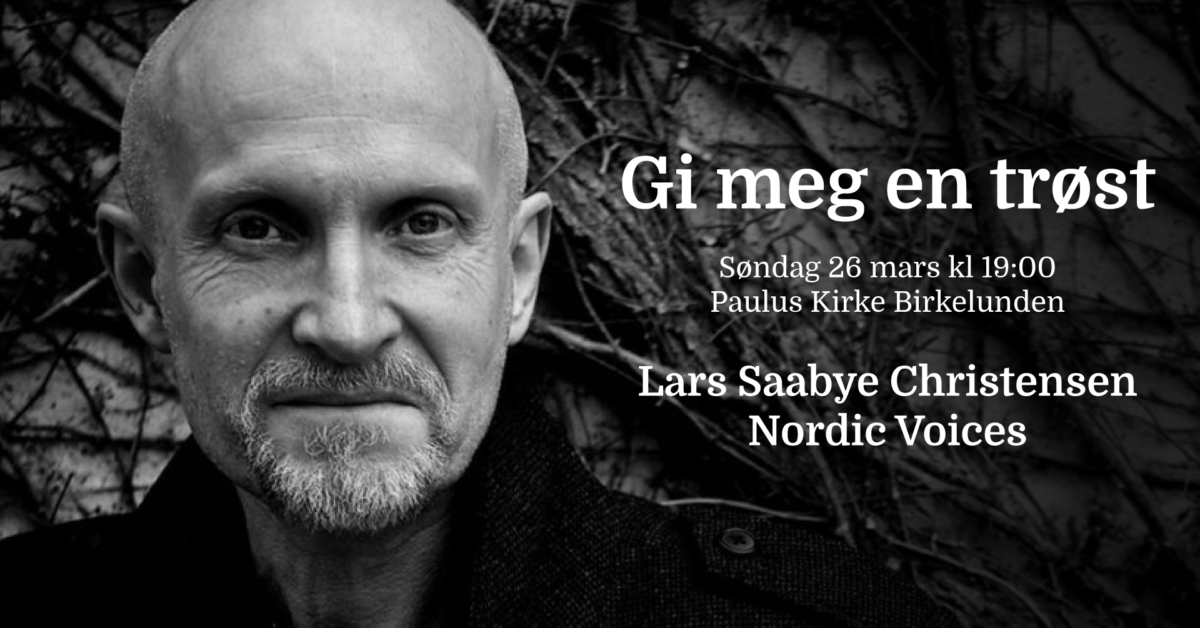 Gi meg en trøst Lars Saabye Christensen og Nordic Voices