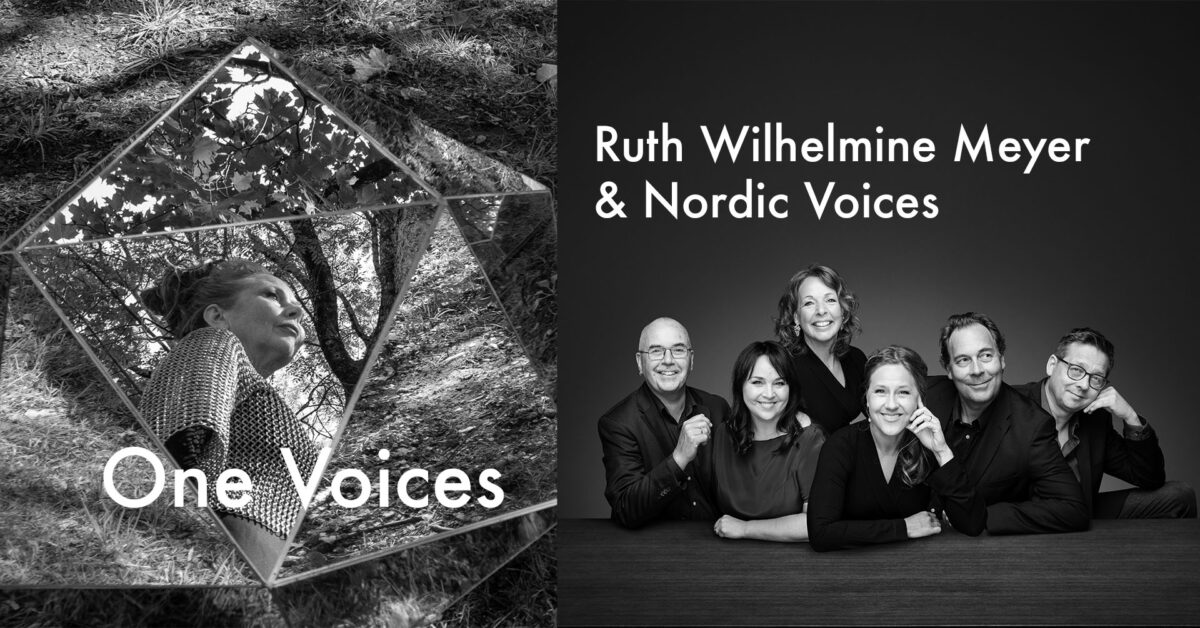 ONE VOICES RUTH WILHELMINE MEYER & NORDIC VOICES